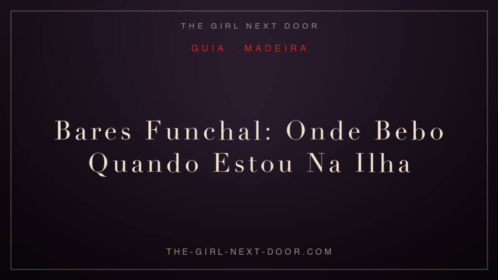 Bares Funchal: Onde Bebo Quando Estou Na Ilha